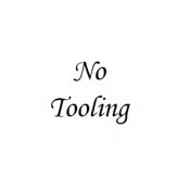 No Tooling